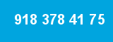 918 378 41 75